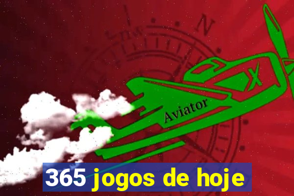 365 jogos de hoje